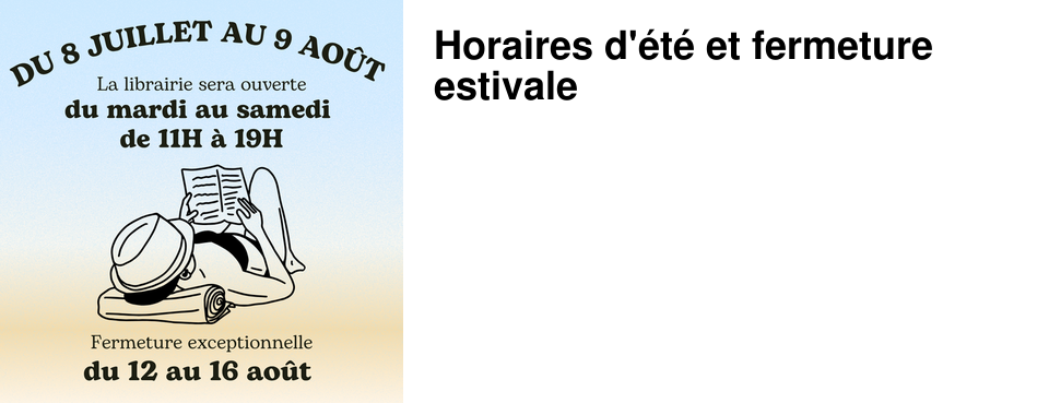 Horaires d'�t� et fermeture estivale