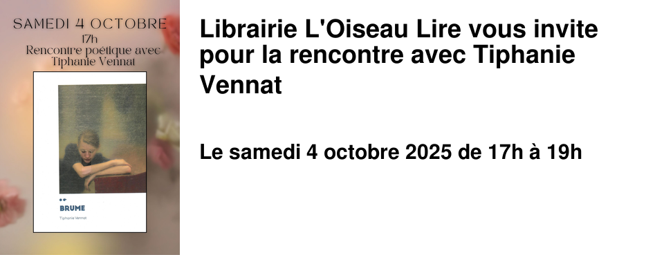 Librairie+L'Oiseau+Lire+vous+invite+pour+la+rencontre+avec+Tiphanie+Vennat