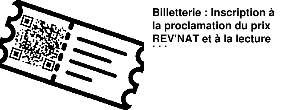 Billetterie : Inscription � la proclamation du prix REV'NAT et � la lecture anim�e