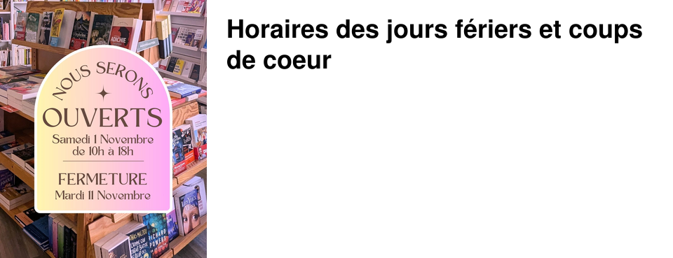 Horaires des jours f�riers et coups de coeur 