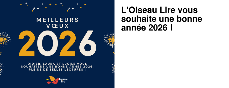 L'Oiseau Lire vous souhaite une bonne ann�e 2026 !