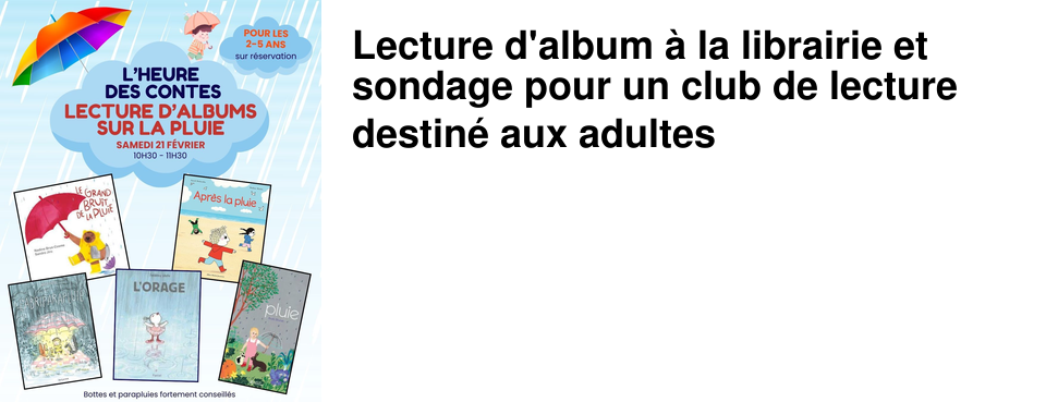 Lecture d'album � la librairie et sondage pour un club de lecture destin� aux adultes