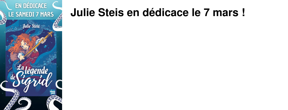 Julie Steis en d�dicace le 7 mars ! 