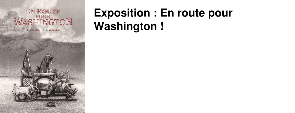 Exposition : En route pour Washington ! 